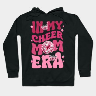 In My Cheer Mom Era cool cheerleader mothers day Hoodie